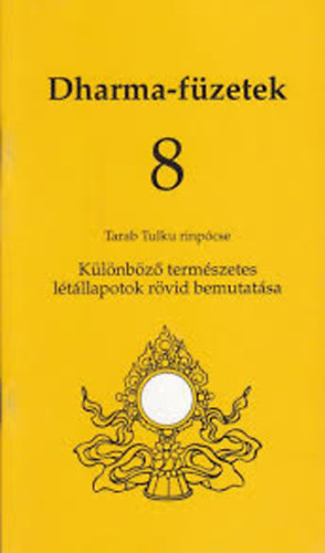 Tarab Tulku rinpcse - Dharma-fzetek 8. Klnbz termszetes ltllapotok rvid bemutatsa