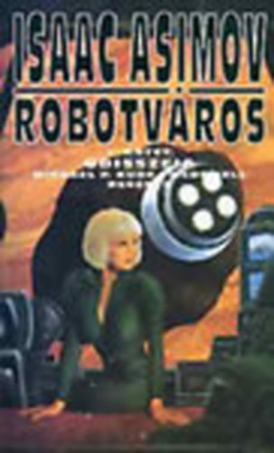 Michael P. Kube Mcdowell Isaac Asimov - Robotv�ros - 1. k�tet: Odisszeia - Michael P. Kube McDowell reg�nye
