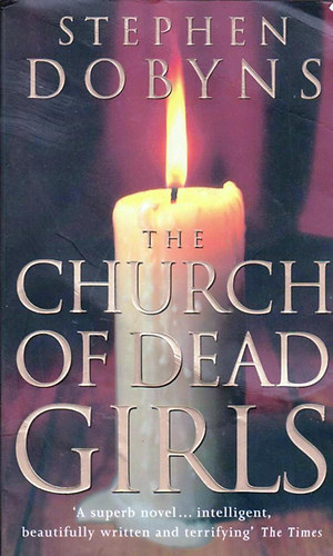 Stephen Dobyns - The Church of dead girls