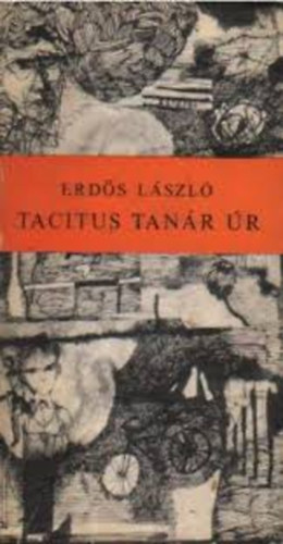 Erdős László - Tacitus tanár úr