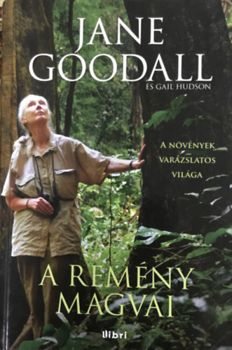 Jane Goodall - A remny magvai