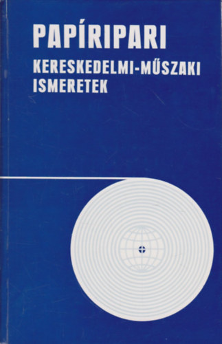 Karczag G�bor  (szerk.) - Pap�ripari kereskedelmi-m�szaki ismeretek