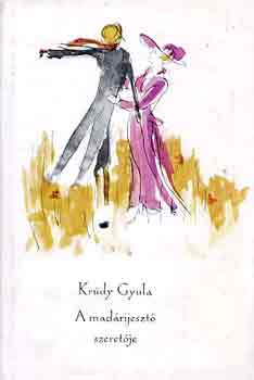 Kr�dy Gyula - A mad�rijeszt� szeret�je