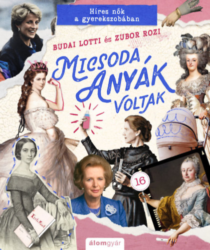 Zubor Rozi Budai Lotti - Micsoda any�k voltak - H�res n�k a gyerekszob�ban