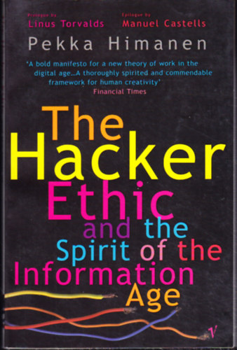 Pekka Himanen - The Hacker Ethic and the Spirit of the Information Age
