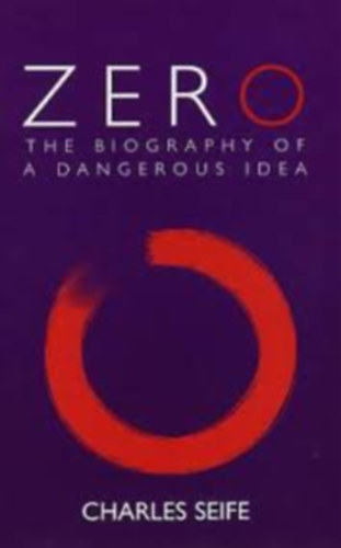 Charles Seife - Zero: The Biography a Dangerous Idea