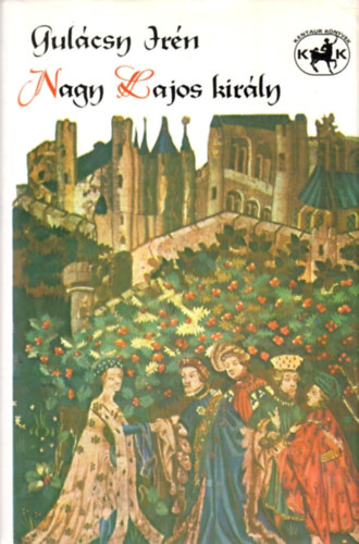 Gulcsy Irn - Nagy Lajos kirly