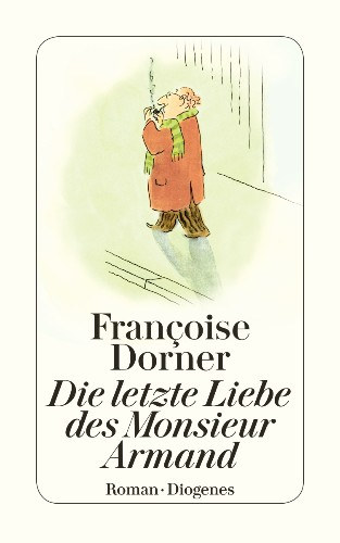 Francoise Dorner - Die letzte Liebe des Monsieur Armand