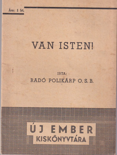 Rad Polikrp O.S.B.  (szerk.) - Van Isten! - j ember kisknyvtra