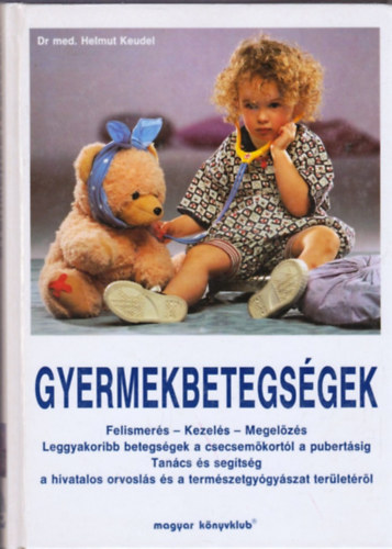 Helmut Keudel - Gyermekbetegsgek (Felismers, kezels, megelzs)