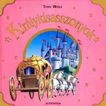 Tony Wolf - Kir�lykisasszonyok