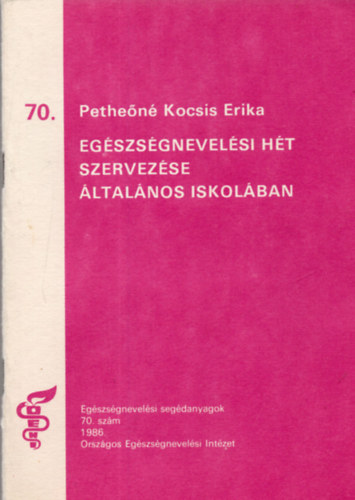 Pethen Kocsis Erika - Egszsgnevelsi ht szervezse ltalnos iskolban