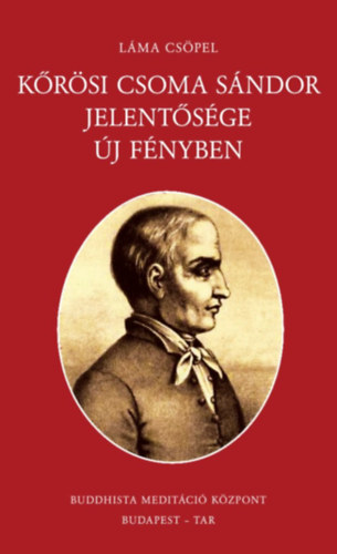 Láma Csöpel - Kőrösi Csoma Sándor jelentősége új fényben