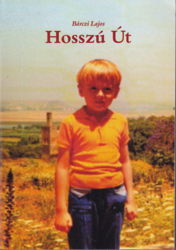 B�rczi Lajos - Hossz� �t: T�rt�n�sek di�h�jban