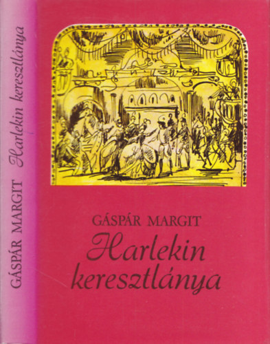 G�sp�r Margit - Harlekin keresztl�nya (dedik�lt)