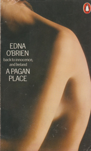 Edna O'Brien - A Pagan Place