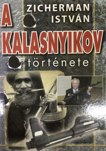 Zicherman Istvn - A kalasnyikov trtnete