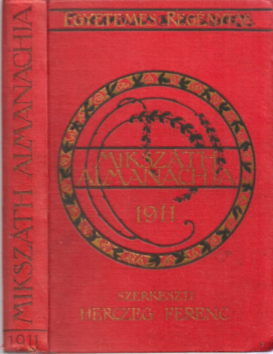Herczeg Ferenc  (szerk) - Mikszth Almanach az 1911-ik vre (Egyetemes regnytr)