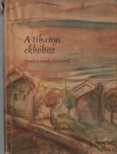 A tihanyi ekhóhoz (Versek és rajzok a Balatonról)