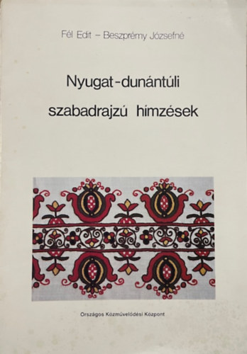 Beszprémy - Nyugat-dunántúli szabadrajzú hímzések