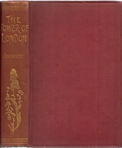 William Harrison Ainsworth - The Tower of London