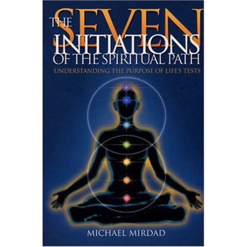 Michael Mirdad - The Seven Initiations on the Spiritual Path - Understanding the Purpose of Life's Tests - spiritualits