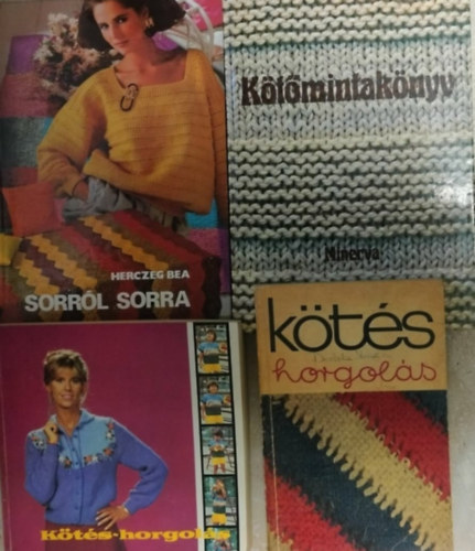 4 db kézimunka: Kötőmintakönyv+ Kötés-horgolás + Sorról sorra + Kötés horgolás