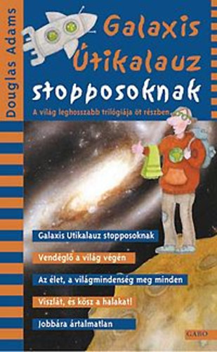 Douglas Adams - Galaxis tikalauz stopposoknak I-V. (a trilgia t rszben)