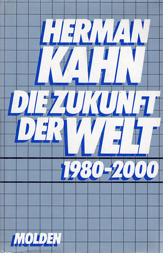 Herman Kahn - Die Zukunft der Welt (1980-2000)
