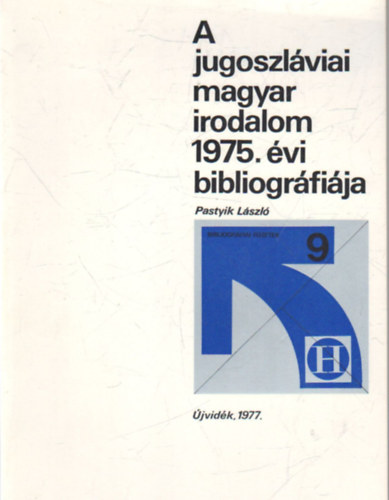 Pastyik Lszl - A jugoszlviai magyar irodalom 1975. vi bibliogrrfija