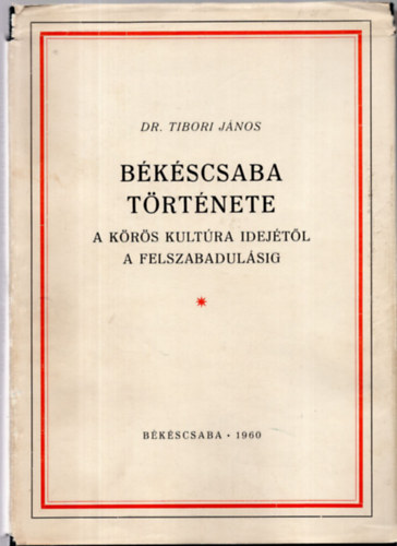 Dr. Tibori J�nos - B�k�scsaba t�rt�nete