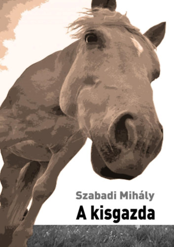 Szabadi Mih�ly - A kisgazda