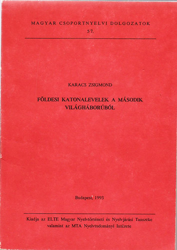 Karacs Zsigmond - Fldesi katonalevelek a msodik vilghborbl