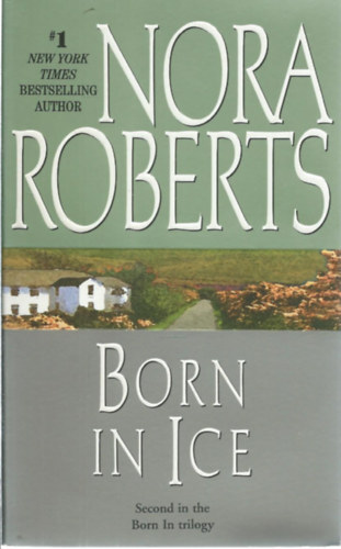 J. D. Robb (Nora Roberts) - Born in Ice