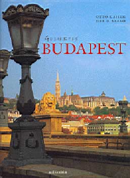 Kaiser Ott�; D. Szab� Ede - Geliebtes Budapest
