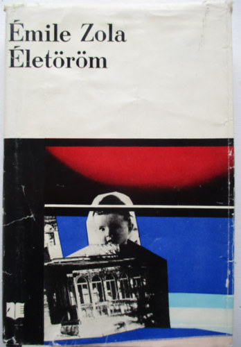 Gell�rt Gy�rgy  �mile Zola (ford.) - �let�r�m - Rougon-Macquart csal�d 12. (La joie de vivre) - Gell�rt Gy�rgy ford�t�s�ban