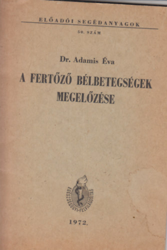 Dr. Adamis �va - A fert�z� b�lbetegs�gek megel�z�se - 50. sz�m