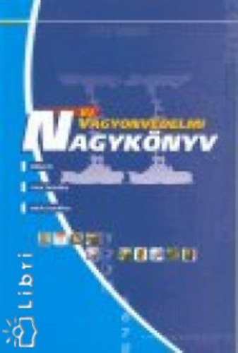 Dr. G�bor L�szl�  (szerk.) Luk�cs Gy�rgy (szerk.) - �j vagyonv�delmi nagyk�nyv