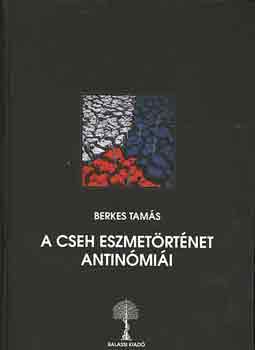 Berkes Tams - A cseh eszmetrtnet antimii