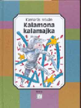 Kamar�s Istv�n - Kalamona-kalamajka