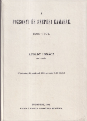 Acsdy Igncz - A pozsonyi s szepesi kamark 1565-1604