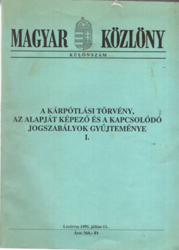 Magyar Közlöny Különszám (A kárpótlási törvény, az alapját képező és a kapcsolódó jogszabályok gyűjteménye I.) 1991