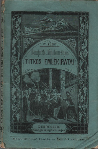 Bonaparte Napoleon Lajos titkos emlkiratai IV. fzet (A II. ktet eleje)