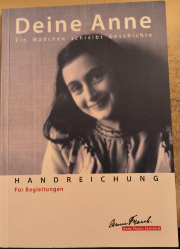 Deine Anne - Ein M�dchen schreibt Geschichte - Handreichung