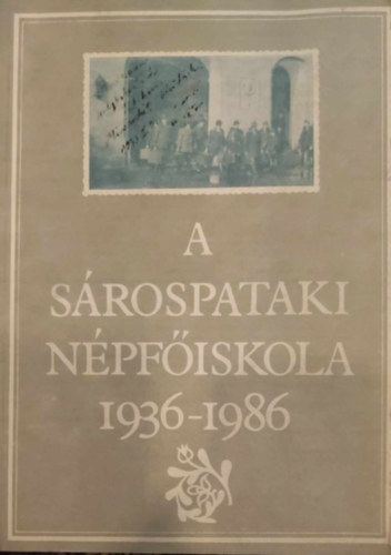 Jakab S.-Varga Cs. - A Srospataki Npfiskola 1936-1986