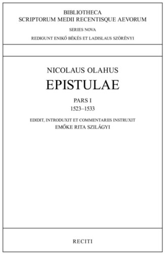 Nicolaus Olahus - Epistulae Pars I 1523-1533