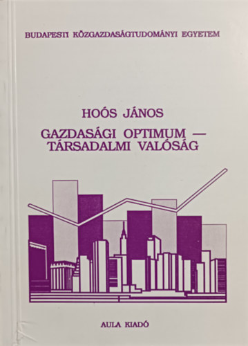 Hos Jnos - Gazdasgi optimum - Trsadalmi valsg