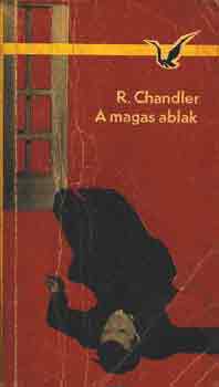 Raymond Chandler - A magas ablak