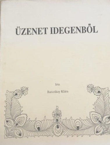 Barczikay Kl�ra - �zenet Idegenb�l