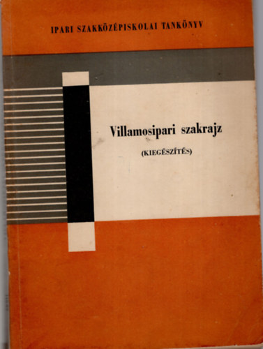 Simon Lajos Kis Lszl - Villamosipari szakrajz ( kiegszts ) A szakkzpiskolk szmra